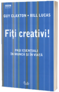 Fiti creativi! Pasi esentiali in munca si in viata