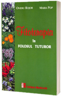 Fitoterapia in folosul tuturor