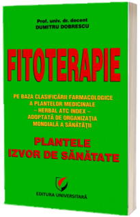 Fitoterapie. Plantele, izvor de sanatate - Pe baza clasificarii farmacologice a plantelor medicinala - HERBAL ATC INDEX - adoptata de organizatia mondiala a sanatatii