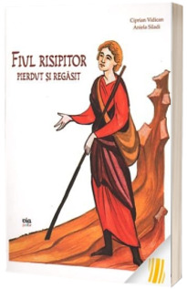 Fiul risipitor pierdut si regasit