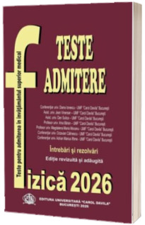 Fizica 2026: Teste pentru admiterea in invatamantul superior medical