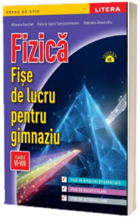 Fizica. Fise de lucru pentru gimnaziu. Clasele VI-VIII