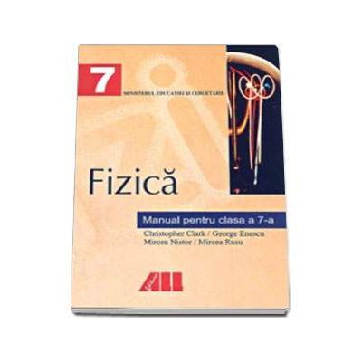 Fizica. Manual pentru clasa a VII-a - Clark Christopher