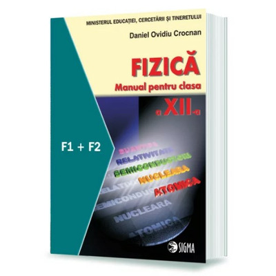 Fizica. Manual - profil F1+F2 pentru clasa a XII-a