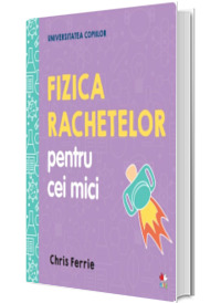 Fizica rachetelor pentru cei mici
