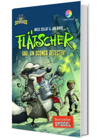 Flatscher. Uau, un sconcs detectiv!