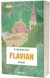 Flavian. Urcusul. vol. 3