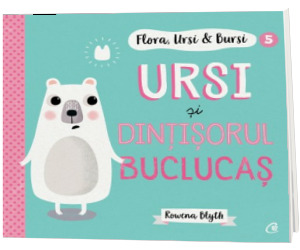 Flora, Ursi si Bursi (5). Ursi si dintisorul buclucas