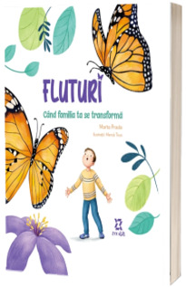 Fluturi. Cand familia ta se transforma
