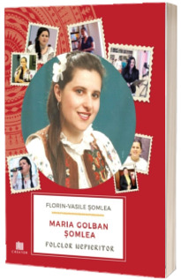 Folclor nepieritor, Maria Golban Somlea
