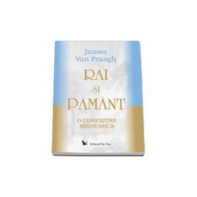 RAI SI PAMANT: O CONEXIUNE MEDIUMICA