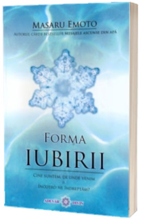 Forma iubirii: Cine suntem, de unde venim si incotro ne indreptam?