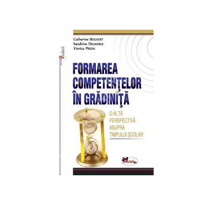 Formarea competentelor in gradinita (O alta perspectiva asupra timpului scolar)