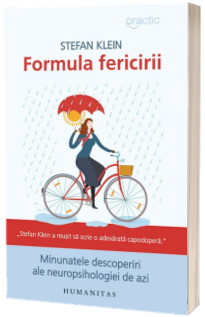 Formula fericirii. Minunatele descoperiri ale neuropsihologiei de azi - Stefan Klein (Editia a II-a)