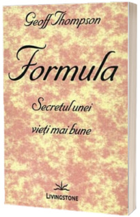 Formula. Secretul unei vieti mai bune