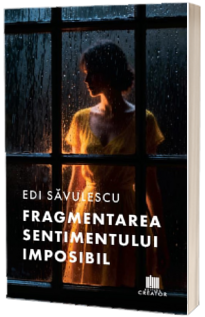 Fragmentarea sentimentului imposibil