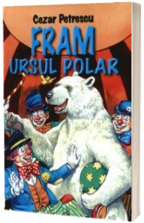 Fram, ursul polar (Petrescu, Cezar)