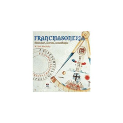 Francmasoneria - simboluri, secrete, semnificatie