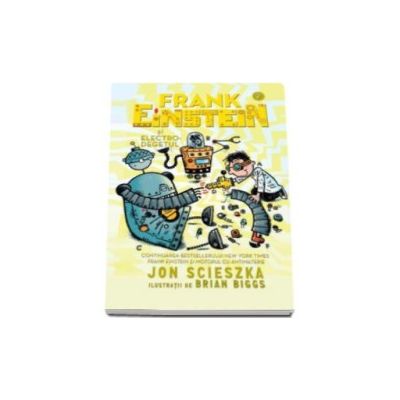 Frank Einstein si electro-degetul  - Ilustratii de Brian Biggs
