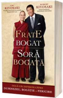 Frate bogat, sora bogata. Doua cai diferite catre Dumnezeu, bogatie si fericire