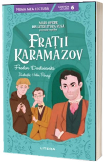 Fratii Karamazov. Mari opere din literatura rusa povestite copiilor (Nivelul 6)
