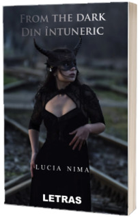 From The Dark. Din intuneric. Editie bilingva, romana-engleza