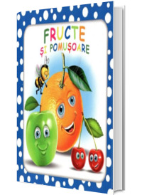 Fructe si pomusoare. Bulinele vesele