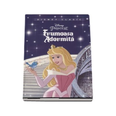 Frumoasa Adormita - Editie ilustrata (Disney Clasic)
