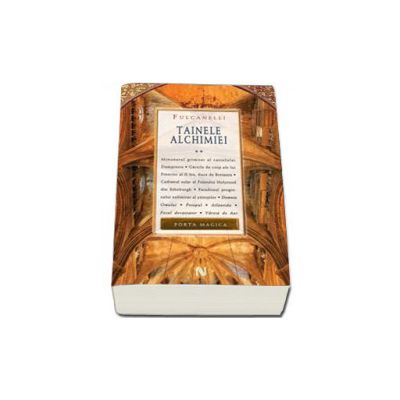 Fulcanelli, Tainele Alchimiei - Volumul II