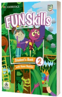 Fun Skills Level 2. Students Book with Home Booklet and Downloadable Audio