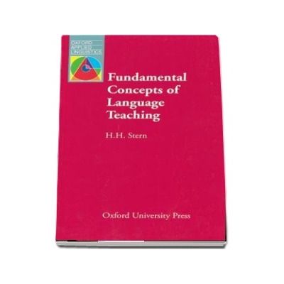 Fundamental Concepts of Language Teaching. Historical and Interdisciplinary Perspectives on Applied Linguistic Research