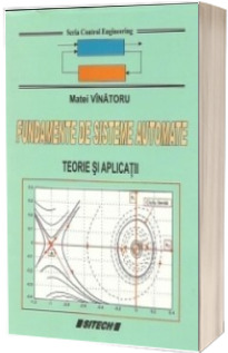 Fundamente de sisteme automate. Teorie si Aplicatii