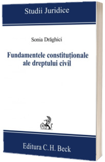 Fundamentele constitutionale ale dreptului civil