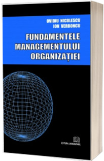 Fundamentele managementului organizatiei. Editie noua