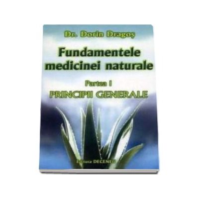 Fundamentele medicinei naturale - partea I - principiile generale ale medicinei naturale