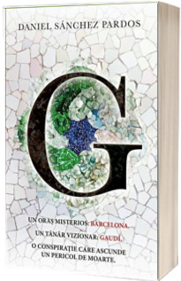 G. Un oras misterios: Barcelona. Un tanar vizionar: Gaudí