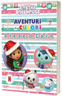 Gabbys Dollhouse. Aventuri in culori. Petrecerea de Craciun