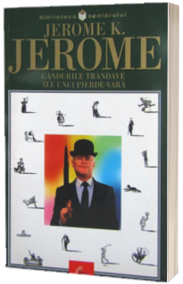 Gandurile trandave ale unui pierde-vara