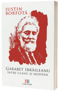 Garabet Ibraileanu. Intre clasic si modern