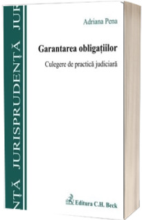 Garantarea obligatiilor. Culegere de practica judiciara