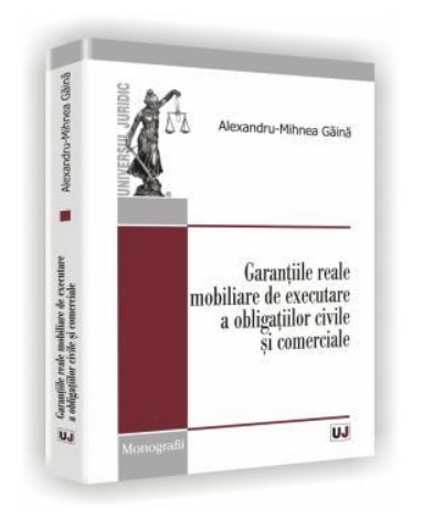 Garantiile reale mobiliare de executare a obligatiilor civile si comerciale