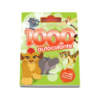 Garda felina. 1000 de autocolante - Peste 60 de activitati antrenante