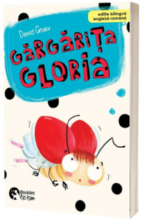 Gargarita Gloria - Gloria the Ladybug (Editie bilingva engleza-romana)