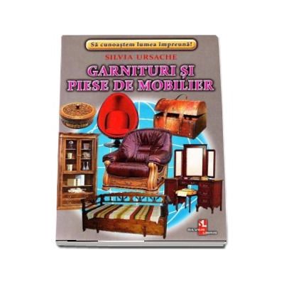 Garnituri si piese de mobilier - Sa cunoastem lumea impreuna! (Contine 16 cartonase cu imagini color)