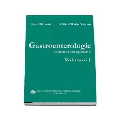 Gastroenterologie. Manual terapeutic. Volumul I