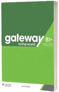 Gateway to the World B1 plus. Teachers Book With Teachers App