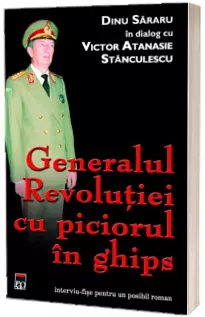 Generalul Revolutiei cu piciorul in ghips