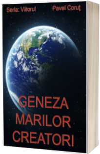 Geneza marilor creatori. Seria - Viitorul volumul 1