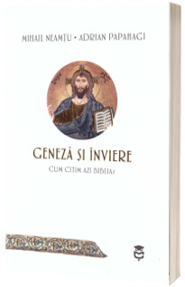 Geneza si Inviere. Cum citim azi Biblia?