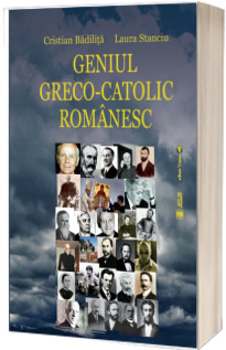 Geniul greco-catolic romanesc